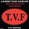 Who the Fuck Is J.V.C ? (2014 Hype Mix) Who the Fuck Is J.V.C ? (2014 Hype Mix)
